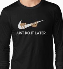 Just Do It Later. Sloths. Long Sleeve T-Shirt