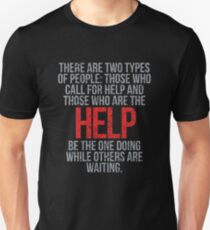 Those Who Are The Help Inspirational Firefighter Unisex T-Shirt