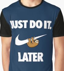 Just Do It Later Graphic T-Shirt