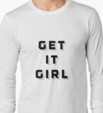 Get It Girl Long Sleeve T-Shirt