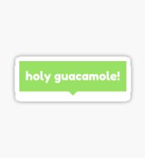 holy guacamole Sticker