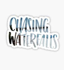 Chasing Waterfalls Sticker