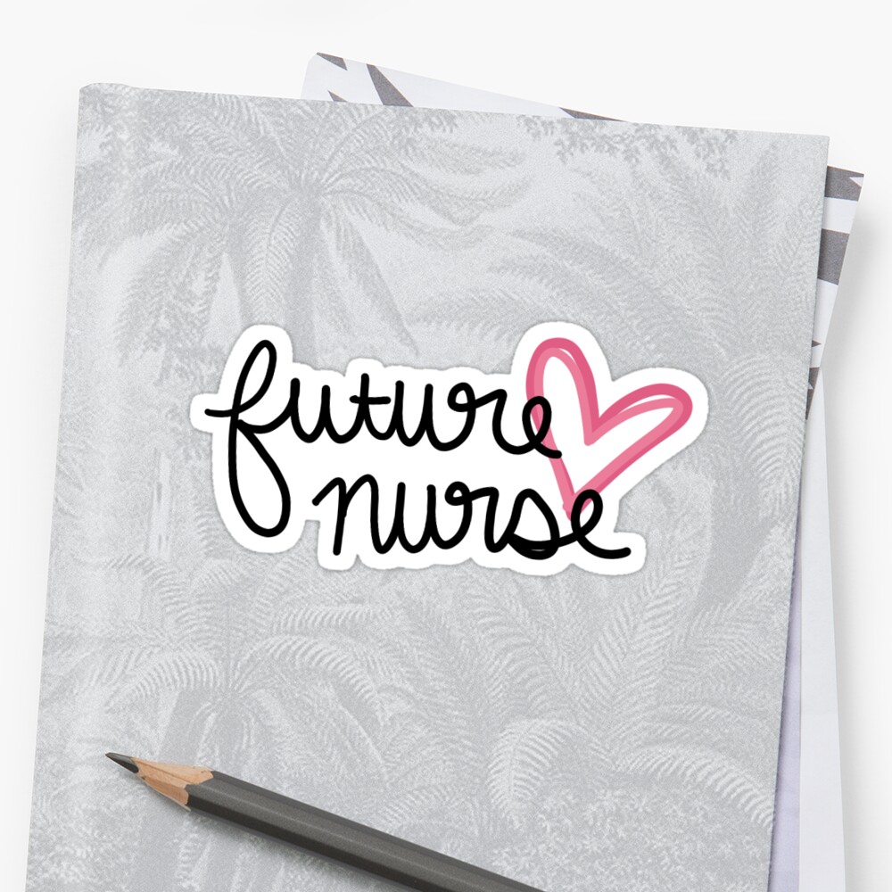 Future Nurse Sticker By Kalynmoz Redbubble