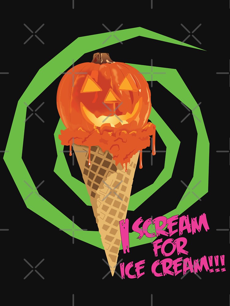 "I Scream For Ice Cream!!! (Halloween Flavored)" T-shirt by PixelGum ...