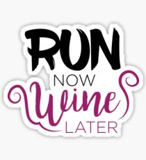 Run Now Wine Later Sticker