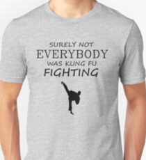 Sicherlich war nicht jeder Kung-Fu-Kämpfer Unisex T-Shirt