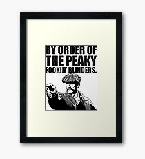 By Order of The Peaky fookin Blinders Framed Print