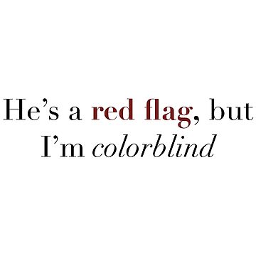 she's a red flag but im colorblind