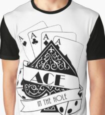 Ace in the hole Graphic T-Shirt