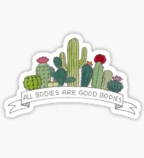 all bodies are good bodies cacti Sticker
