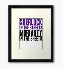 SHERLOCK IN THE STREETS MORIARTY IN THE SHEETS Framed Print