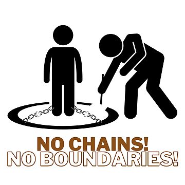 No chains, No boundaries Essential T-Shirt for Sale by Beto