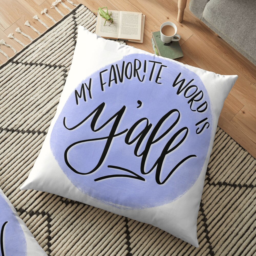 My Favorite Word Is Y’all Floor Pillow