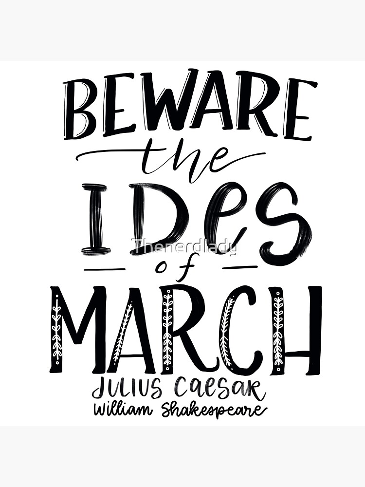 Beware the Ides of March! by Thenerdlady