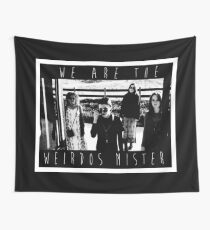 We Are The Weirdos Mister Wall Tapestry