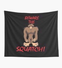 Beware the Squatch!!! Wall Tapestry