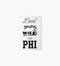 Young, Wild, and Phi Art Board