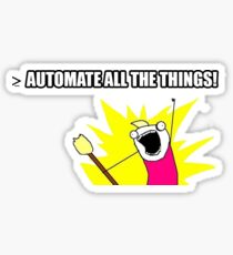 AUTOMATE ALL THE THINGS! Sticker