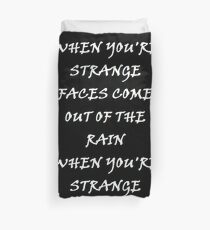 People Are Strange Duvet Cover