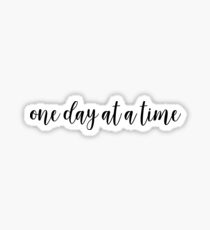 One Day At A Time Sticker