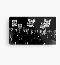 We Want Beer! Metal Print