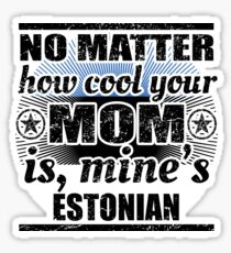 no matter cool mom mutter gift Estland Sticker