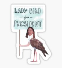 lady bird for president! Sticker