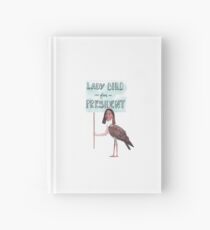 Cuaderno de tapa dura Lady Bird para Presidente!