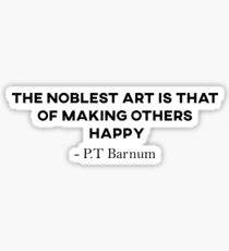 P.T Barnum Quote - The Greatest Showman Sticker