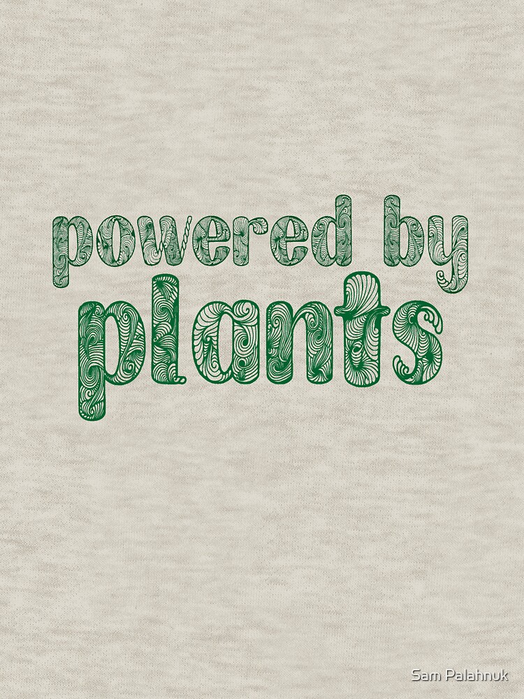 POWERED BY PLANTS by sampalahnukart