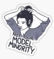 Not Your Model Minority Sticker