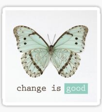 Change Is Good Sticker
