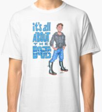 It's All About the BOOTS Classic T-Shirt