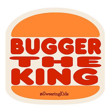 Artwork thumbnail, Bugger The King by SwearingKids