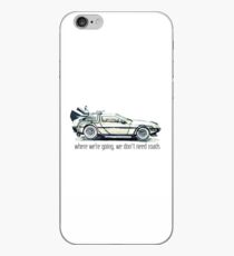 where we're going, we don't need roads iPhone Case