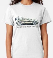 Camiseta clásica hacia donde vamos, no necesitamos caminos