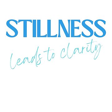 Artwork thumbnail, Stillness Gifts Leads to Clarity Mindfulness Meditation by stillnessgifts