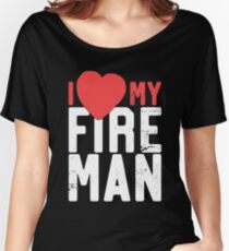 I Love My Fireman Fire Man Women's Relaxed Fit T-Shirt