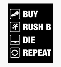 Buy - Rush B - Die - Repeat Gaming Photographic Print
