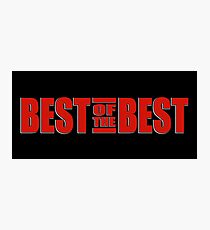 The Best of the Best Photographic Print