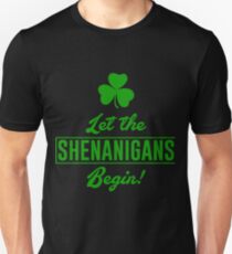 Let The Shenanigans Begin Unisex T-Shirt