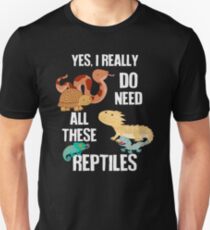 Besoin de tous ces reptiles T-shirt unisexe