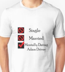 Mentally Dating Adam Driver Unisex T-Shirt