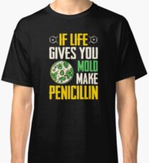 Microbiology/Penicillin/Mold/Biology/Biologist Classic T-Shirt