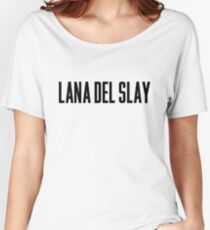 Lana Del Slay Women's Relaxed Fit T-Shirt