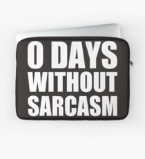 Sarcasm, ridicule, irony, saying Laptop Sleeve