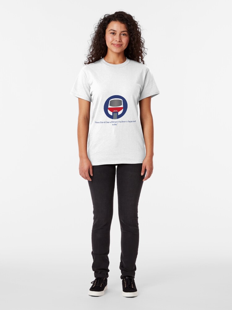 Alternate view of Please stand clear of where the door used to be. Classic T-Shirt
