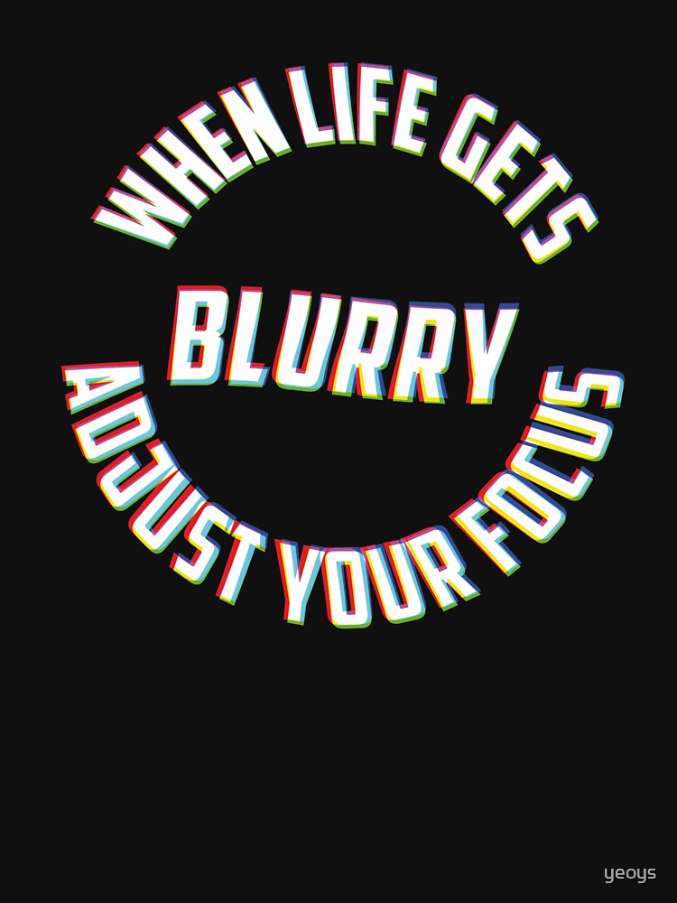 When Life Gets Blurry Adjust Your Focus - Funny Photography Humor Gift von yeoys