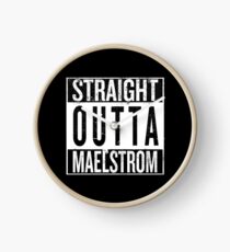 Straight outta Maelstrom Clock