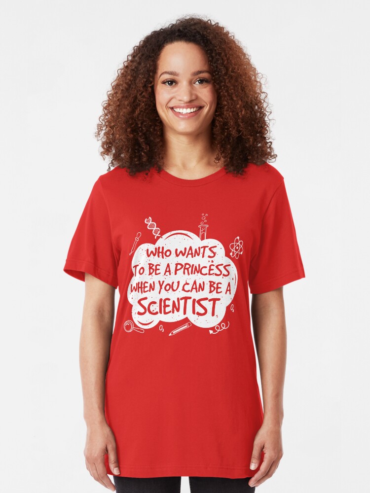 Alternative Ansicht von Who Wants To Be A Princess... Science - Funny Science Jokes Gift Slim Fit T-Shirt